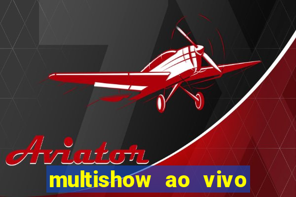 multishow ao vivo online gratis